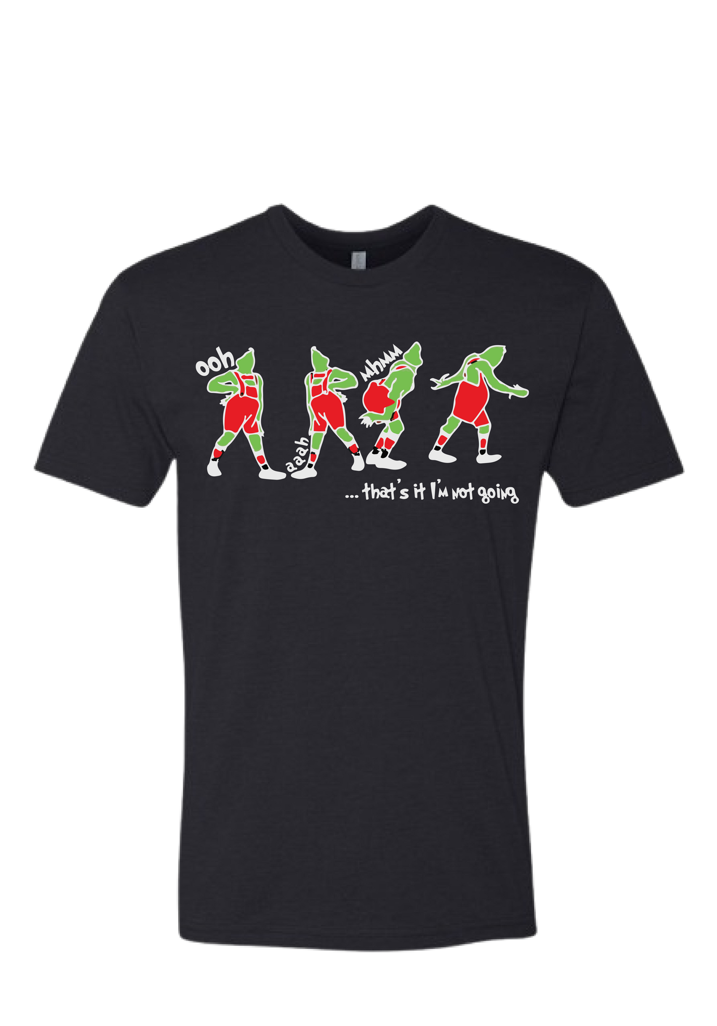 That's It I'm Not Going T-Shirt