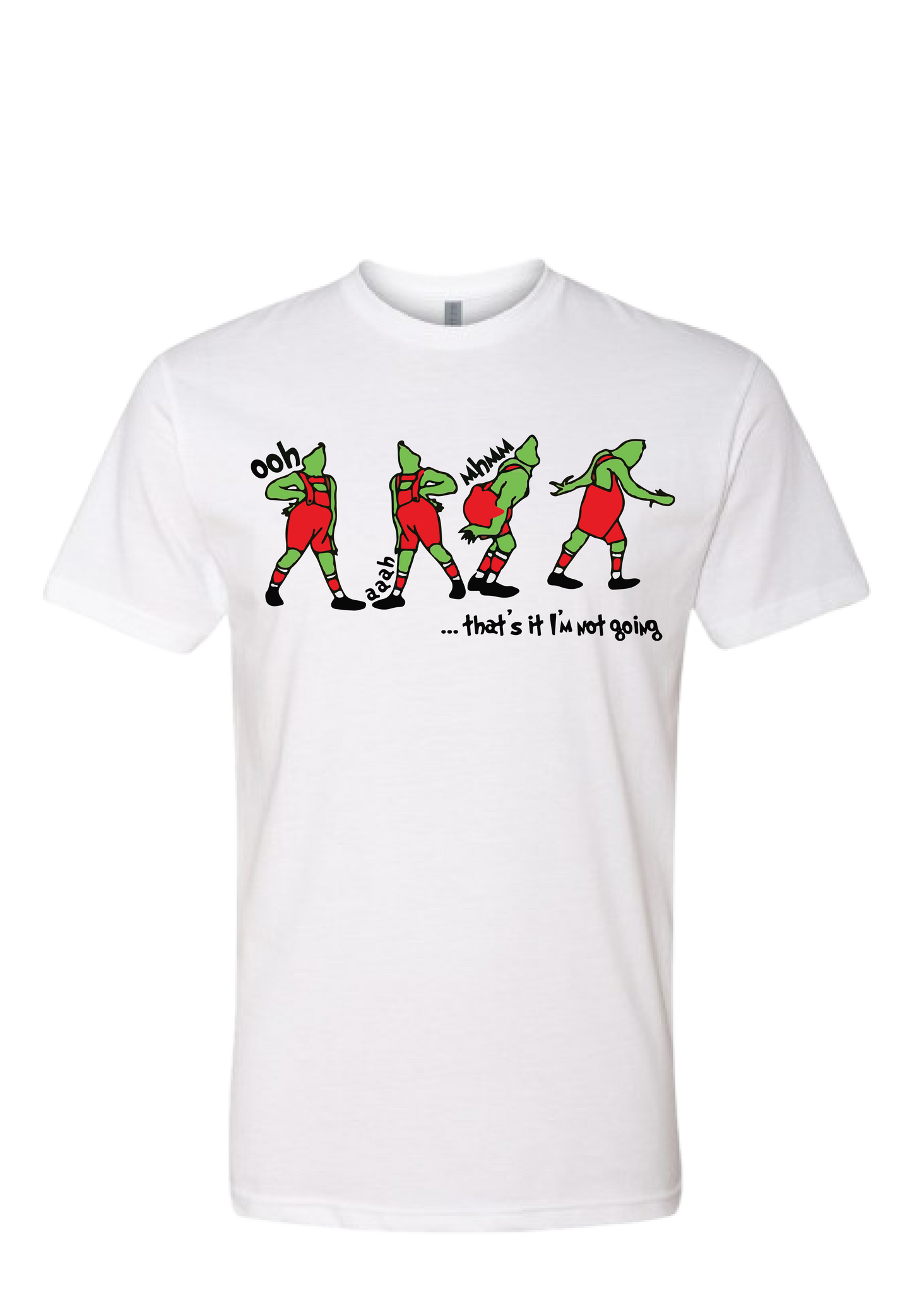 That's It I'm Not Going T-Shirt