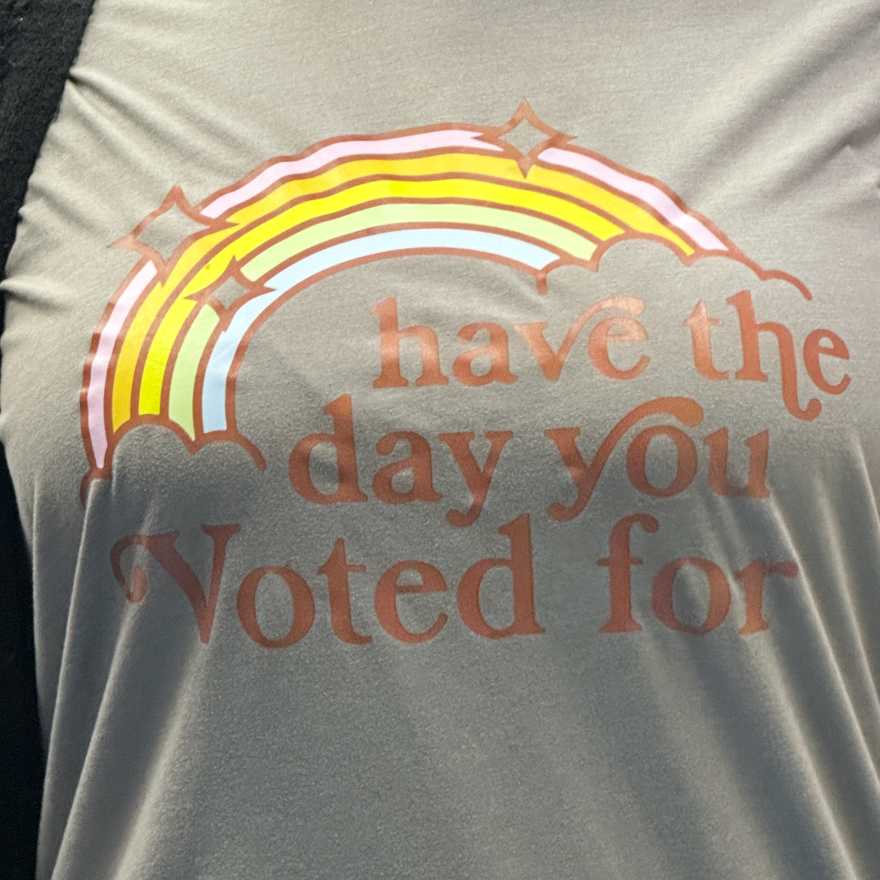 Have the day you Voted for