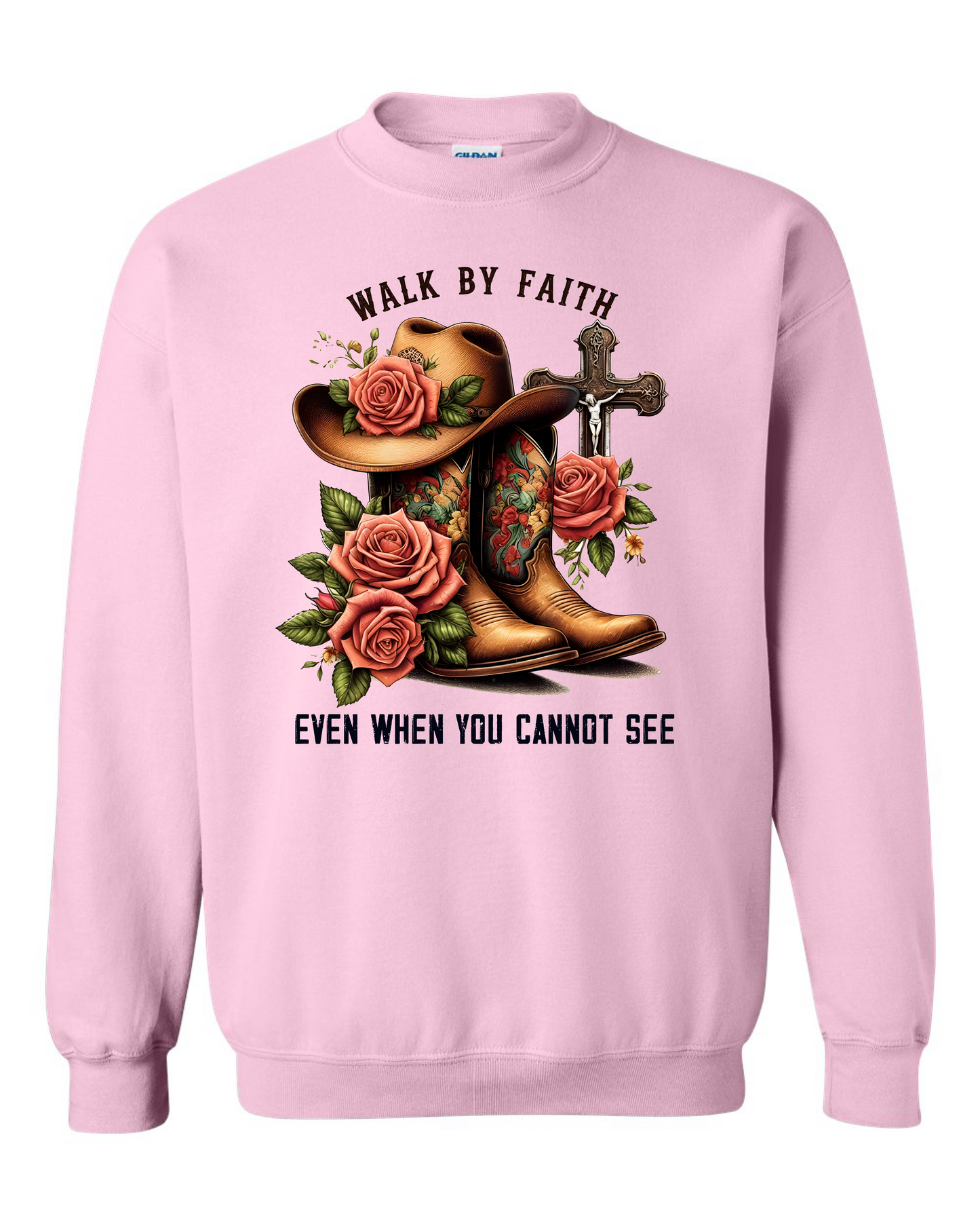 Walk By Faith Even When You Cannot See Sweatshirt