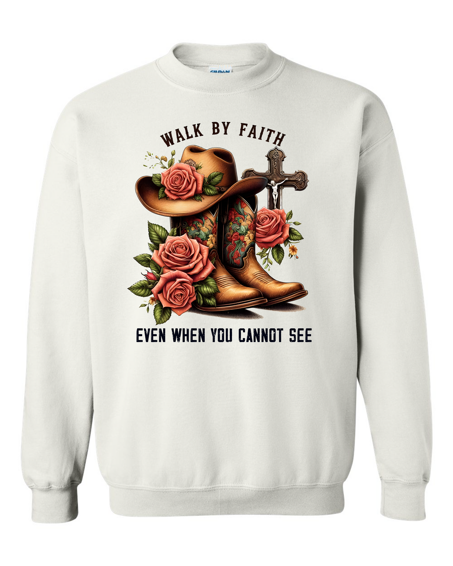 Walk By Faith Even When You Cannot See Sweatshirt