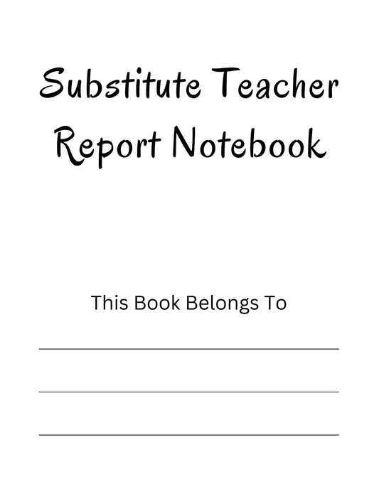 Substitute Teacher Report Notebook