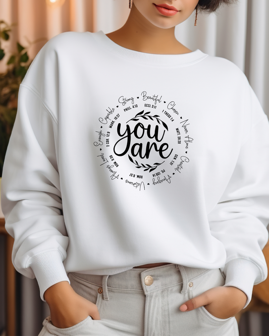 You Are Sweatshirt