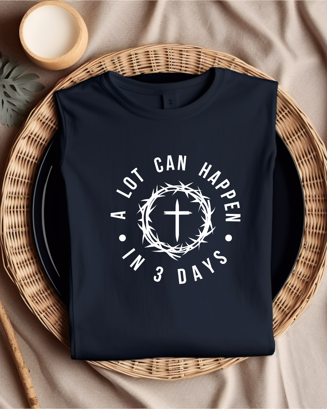 "A Lot Can Happen in 3 Days" T-Shirt