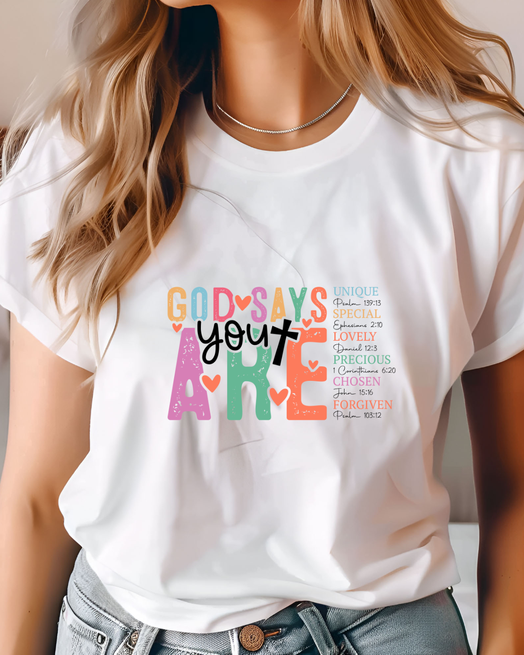 God Says You Are T-Shirt