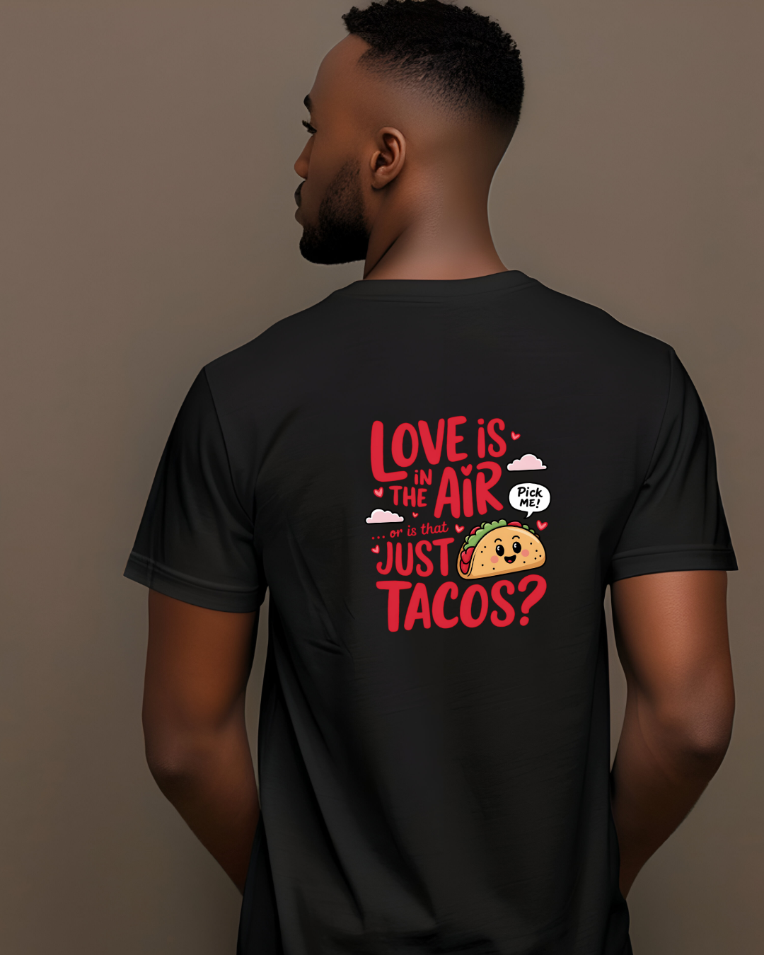 "Love Is in the Air ...or Is It Just Tacos?" T-Shirt