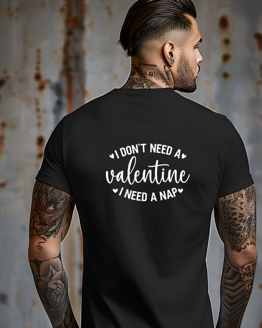 "I don't need a Valentine, I need a nap" Black T-Shirt