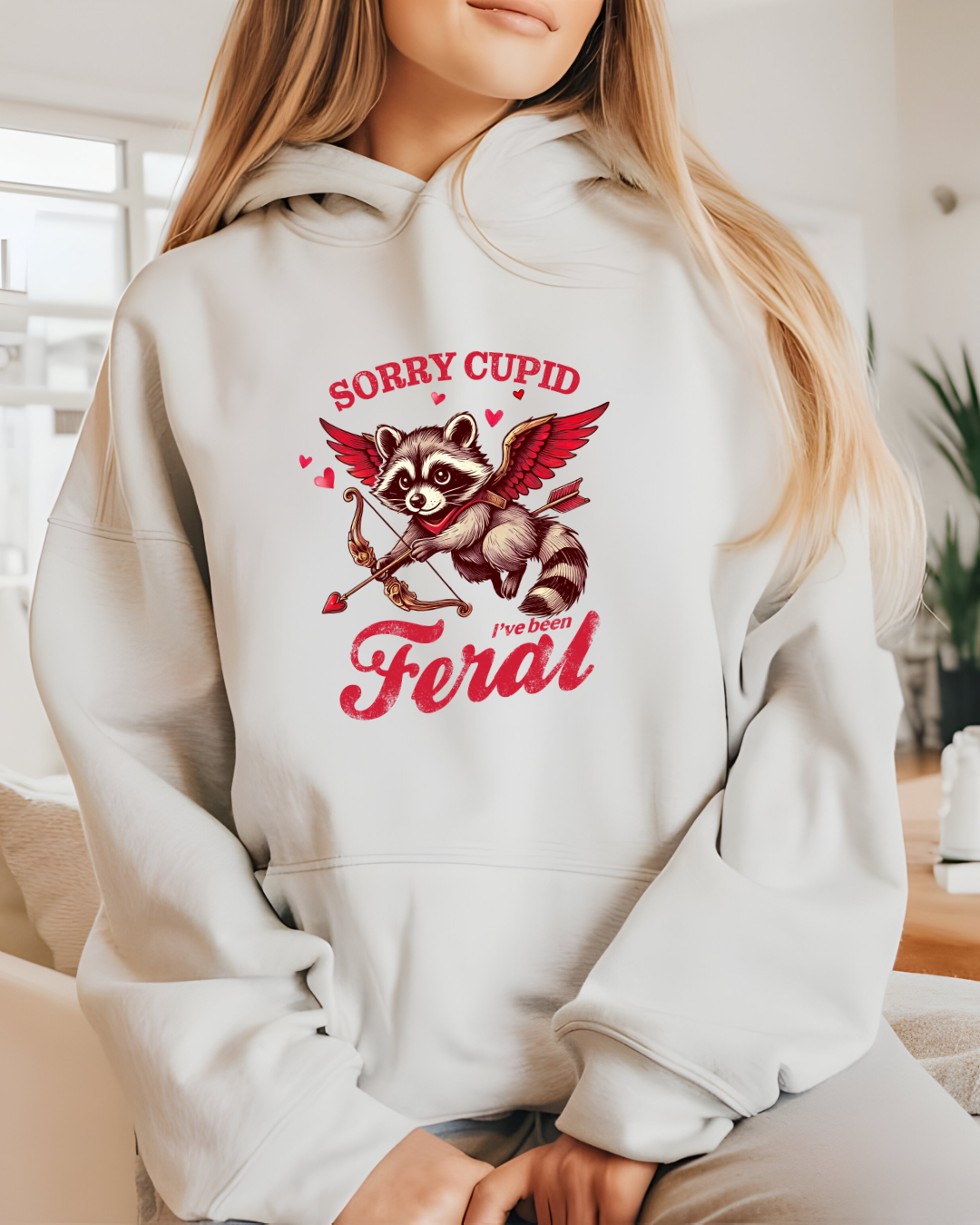 "Sorry Cupid, I've Been Feral" Raccoon Hoodie