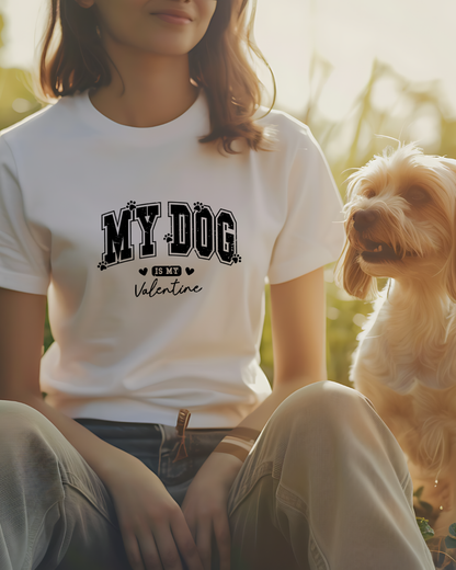 "My Dog Is My Valentine" T-Shirt