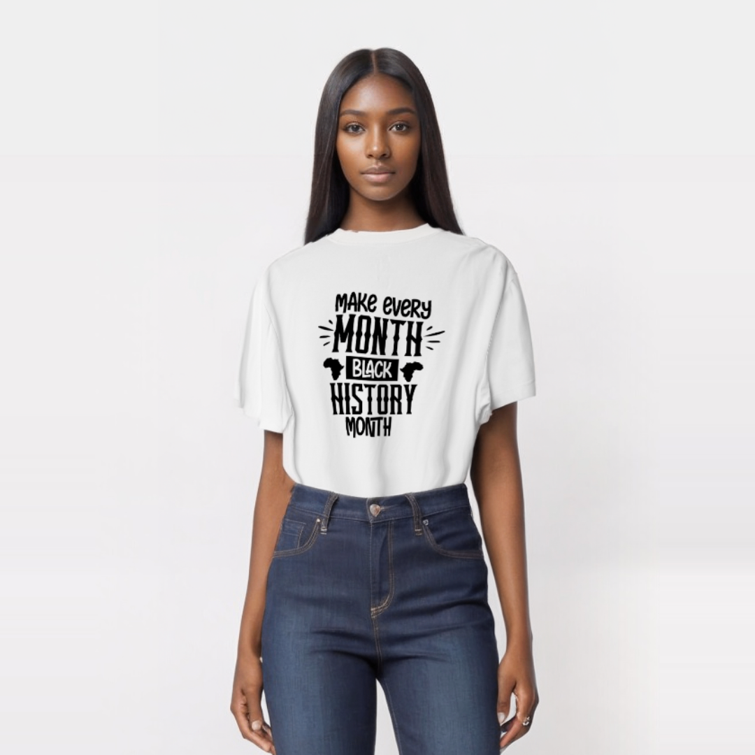 "Make Every Month Black History Month" T-Shirt – Celebrate Black Excellence 365 Days a Year