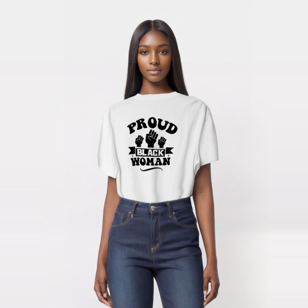 "Proud Black Woman" T-Shirt – Strength, Beauty &amp; Unapologetic Confidence