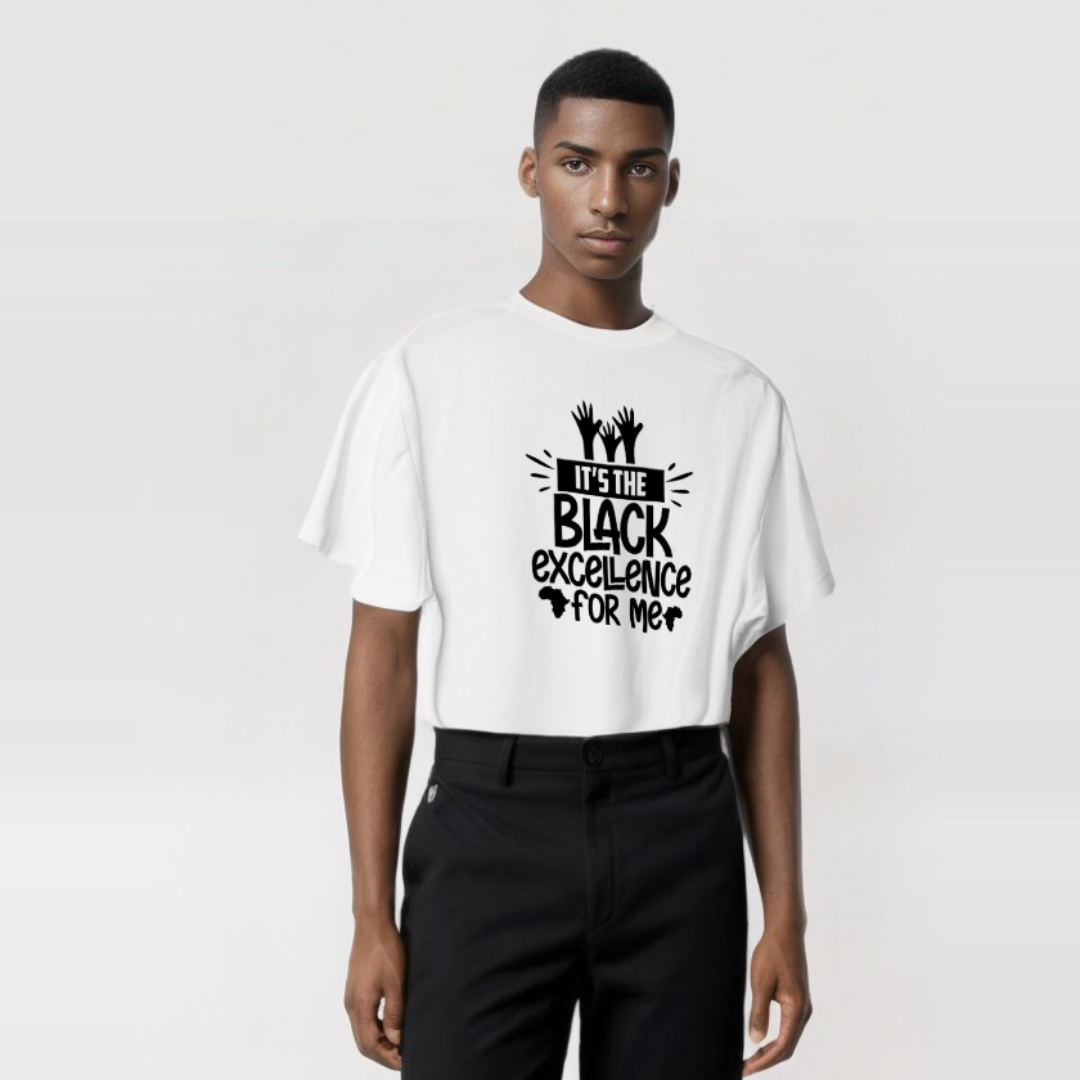 "It's the Black Excellence for Me" T-Shirt – Celebrate Culture & Greatness